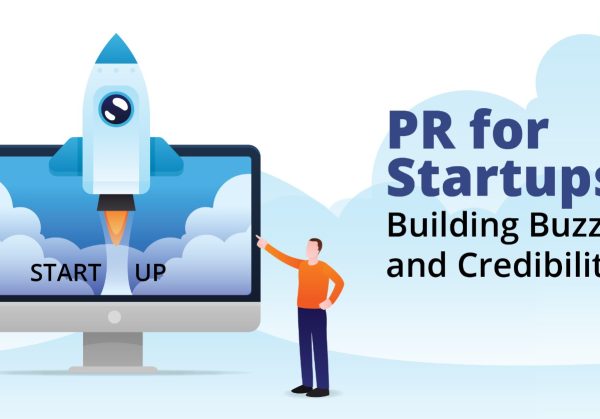 PR for Startups Building Buzz and Credibility