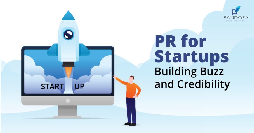 PR for Startups Building Buzz and Credibility