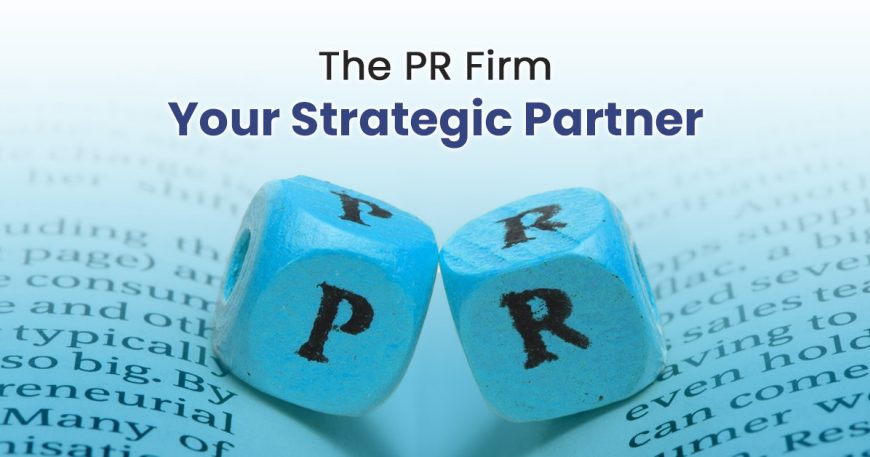 The PR Firm Your Strategic Partner