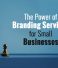 The Power of Branding Services for Small Businesses